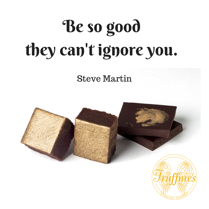 Truffnies's tweet photo. "Be so good they can't ignore you." Steve Martin #business #success https://t.co/xS5IzJxDbk