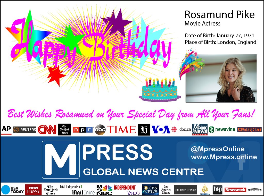 Happy Birthday Rosamund Pike
Mpress Global News Centre 