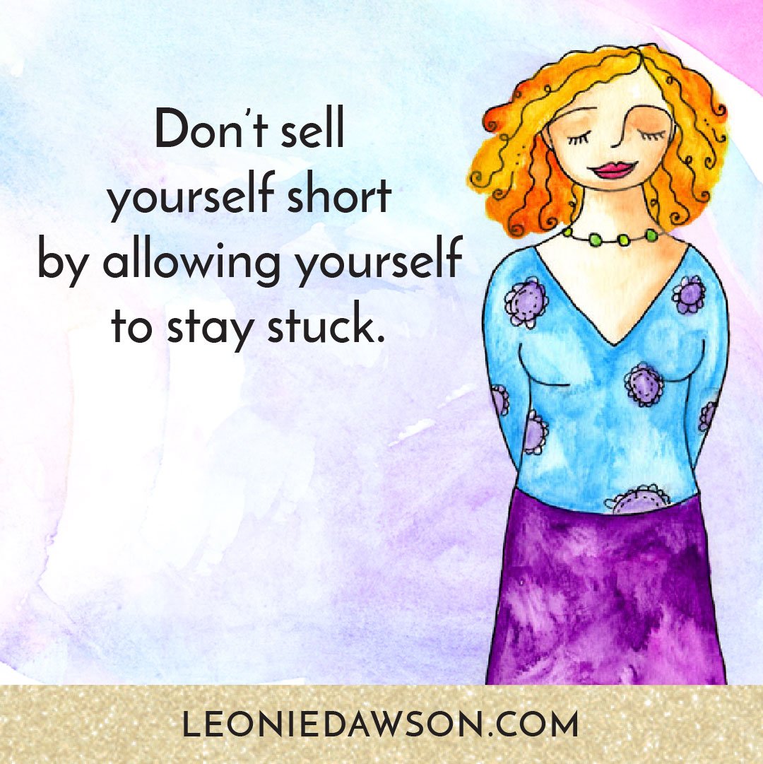 Leonie_Dawson's tweet photo. Don't sell yourself short by allowing yourself to stay stuck! https://t.co/HKGs1Me9eW