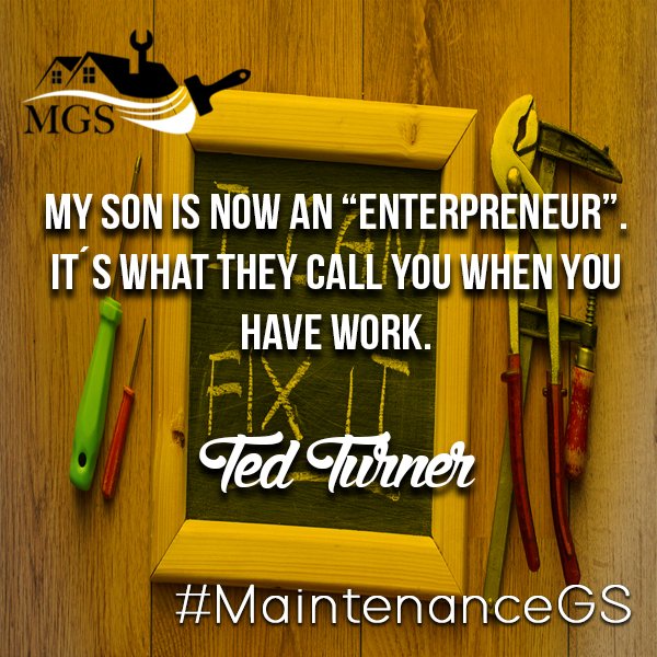 MaintenanceGS's tweet photo. My son is now an "Enterpreneur". It´s what they call you when you have work. Hashmarks: #Quote #services https://t.co/Z7IozG52IC