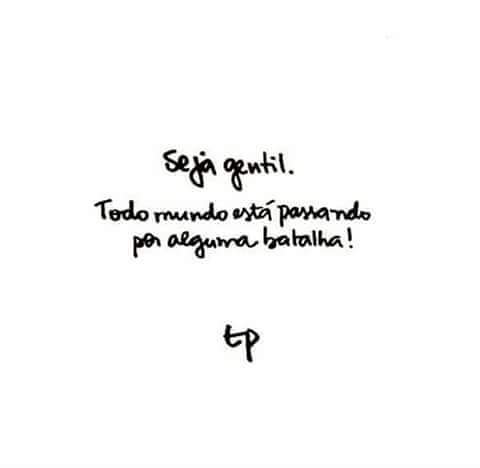 Somariamos's tweet photo. Seja gentil https://t.co/fGNzi1MOYb