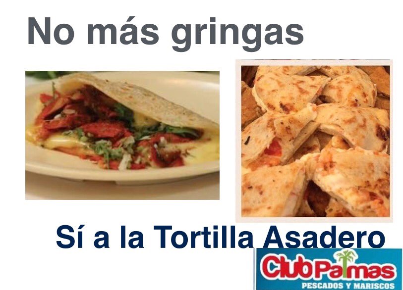 ClubPalmas's tweet photo. No más gringas, sí a la tortilla asadero #ConsumeLocal https://t.co/N8guqiZH52