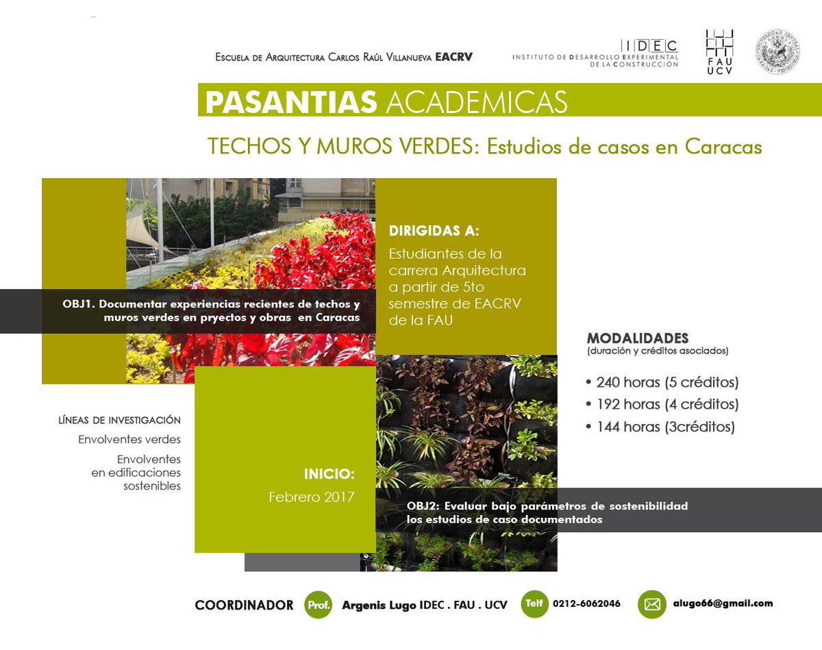 FAUUCV's tweet photo. Pasantías Académicas:
TECHOS Y MUROS VERDES: ESTUDIOS DE CASOS EN CARACAS
Profesor responsable /tutor: ARGENIS LUGO RAMÍREZ  IDEC/FAU/ UCV https://t.co/oNdMWzuoGf