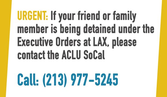 ACLU_SoCal's tweet image. PLEASE SHARE: If your friend/family member is being detained at LAX, call the ACLU SoCal at (213) 977-5245 immediately. #NoBanNoWall