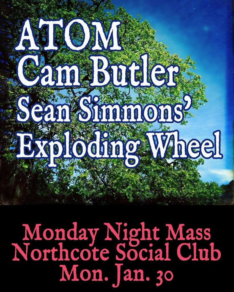 MondayNightMass's tweet photo. January 30: ATOM (Harry Howard, Ben Hepworth and Edwina Preston) + Cam Butler + Sean Simmo… https://t.co/kYHOWInTyn https://t.co/sBk4PdnSpl