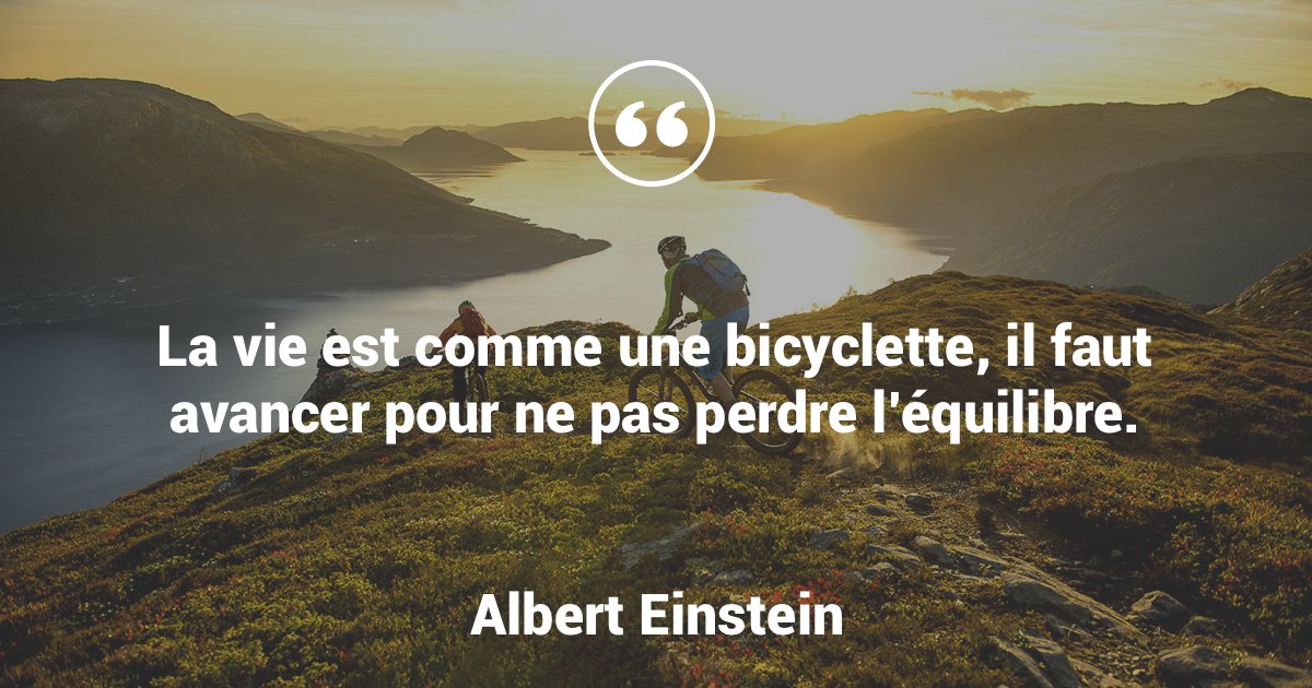 Proverbes Citation A Twitter La Vie C Est Comme Une Bicyclette Il Faut Avancer Pour Ne Pas Perdre L Equilibre Albert Einstein Citation Vie Motivation T Co Y5rhfsjnnu