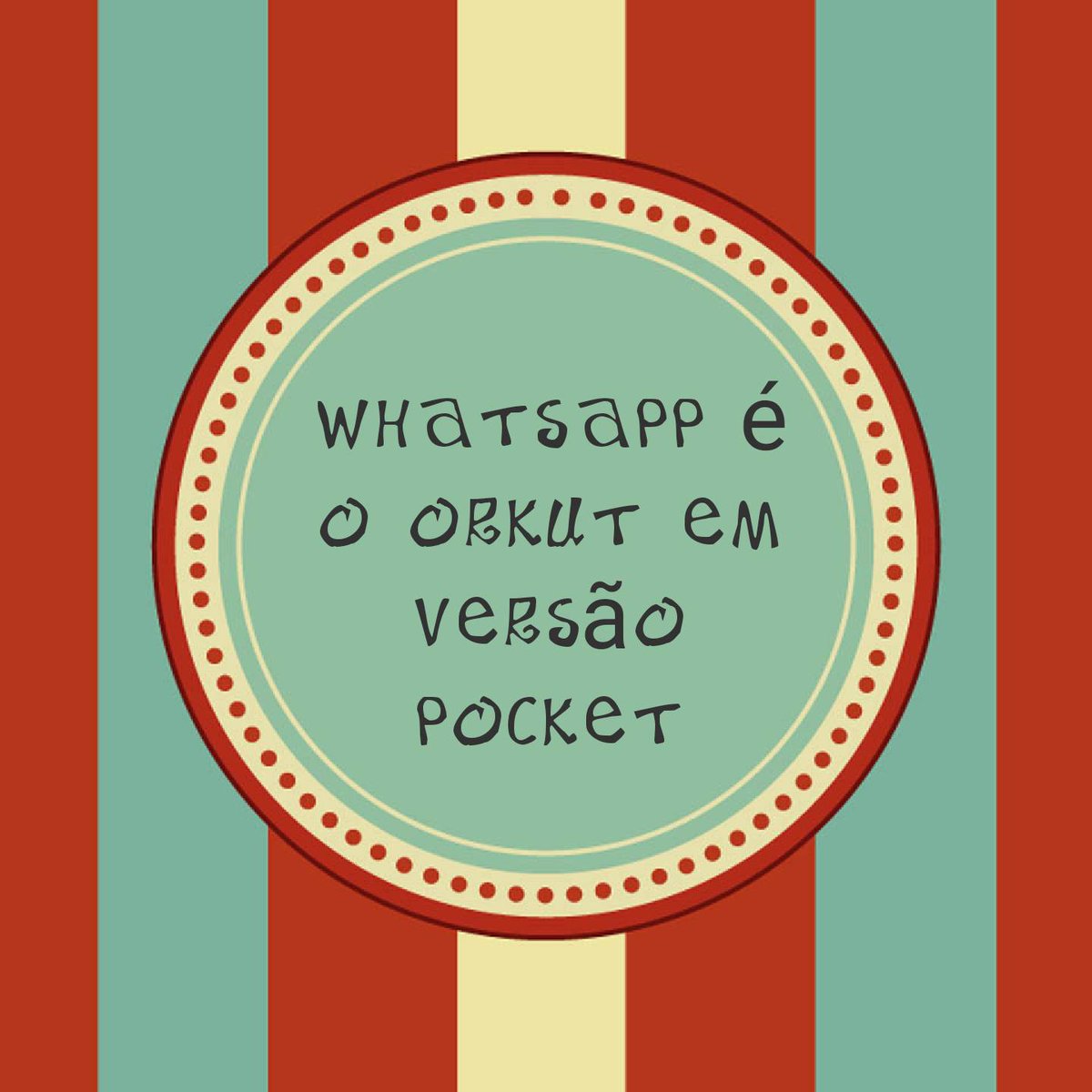 renedepaula's tweet image. whatsapp é o orkut em versão pocket

#desAforismo