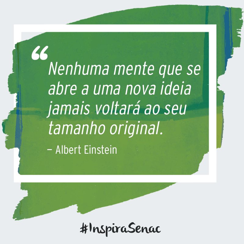senacsaopaulo's tweet photo. "Nenhuma mente que se abre a uma nova ideia jamais voltará ao seu tamanho original."
-Albert Einstein
#InspiraSenac https://t.co/3lLx53Me1v