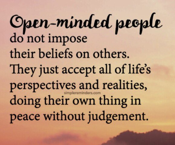 SatOnMeeting's tweet photo. At the end of the day ... Open-minded people don't impose their beliefs on others ... &amp; aren't quick 2 pass judgement‼️ #RemainOpenMinded 😊 https://t.co/642U3Y0U2Z