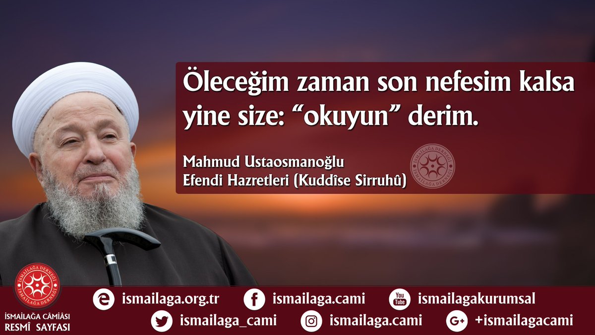 ismailaga_cami's tweet photo. Öleceğim zaman son nefesim kalsa yine size: “okuyun” derim. 
Mahmud Efendi (Kuddise Sirruhu)
https://t.co/zJWfSfyXI5
#ismailağa https://t.co/mbwJorS1SA
