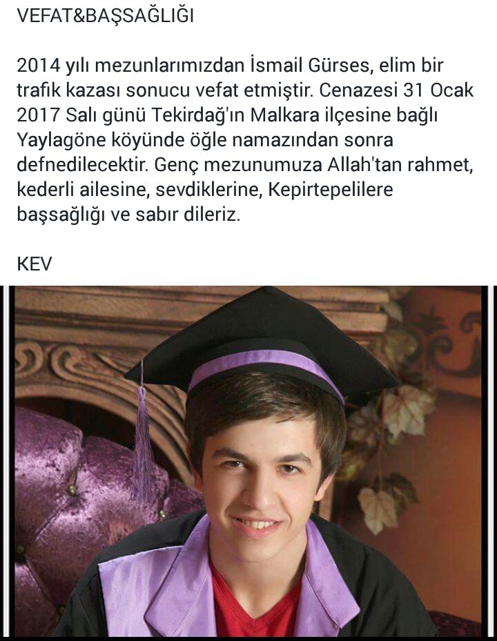 Kepirtepeliler's tweet photo. VEFAT&amp;BAŞSAĞLIĞI | 2014 yılı mezunlarımızdan İsmail Gürses, elim bir trafik kazası sonucu vefat etmiştir. https://t.co/yrGkX1XTaF