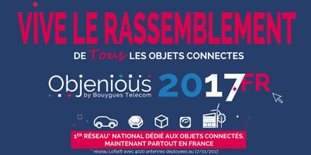 Objenious's tweet photo. #Objenious2017 : 1er réseau* national dédié aux objets connectés. objenious2017.fr https://t.co/Ix79e2D9h8