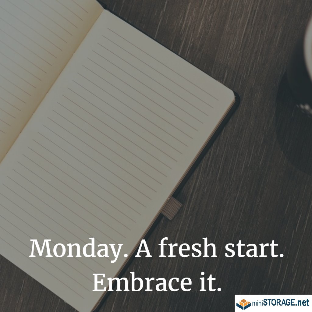 MiniStorage_AN's tweet image. Monday. A fresh start. Embrace it. #mondaymotivation