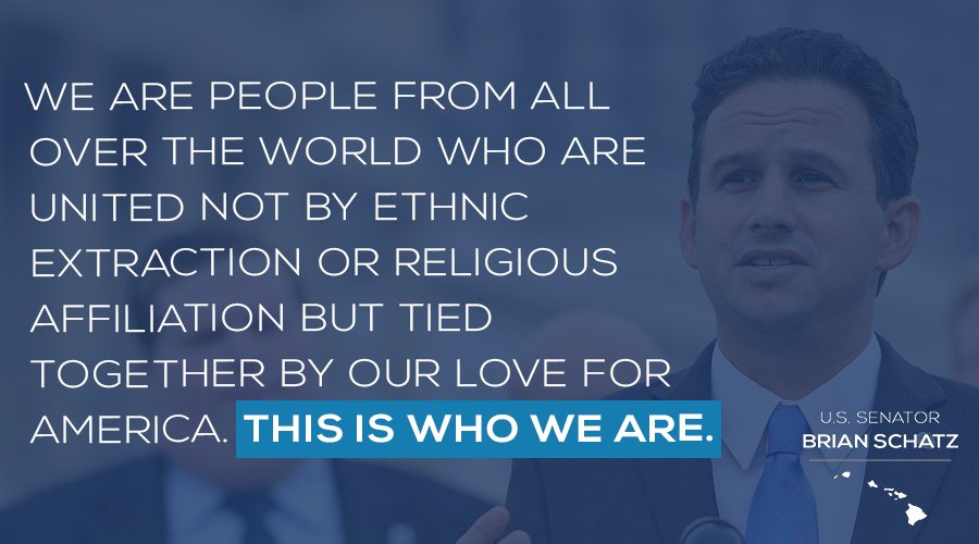 SenBrianSchatz's tweet photo. We are tied together by our love for America. This is who we are. https://t.co/vLrWpsvsjz