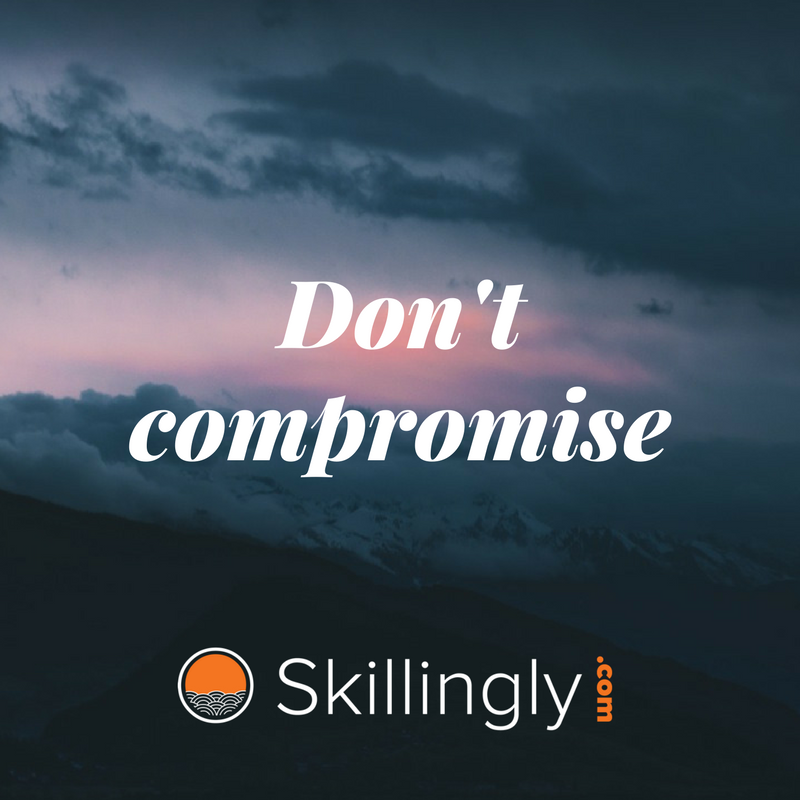 getskillingly's tweet photo. #Dont #Compromise with your #beliefs, #focus and #goals #leaders #startups #professionals #workplace #learning #growth #skillingly https://t.co/J4prlXAaGM