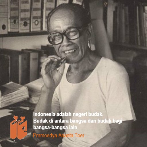 “Indonesia adlh negeri budak. Budak di antara bangsa dan budak bg bangsa2 lain.” ― Pramoedya Ananta Toer #RMHPBC rumahpembaca.com