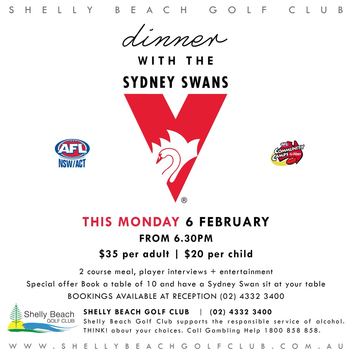 Dine with the <a href="/sydneyswans/">Sydney Swans</a> this Monday 6 feb. $35 adult / $20 child. 2 course + entertainment + player interviews. BOOKINGS (02) 4332 3400