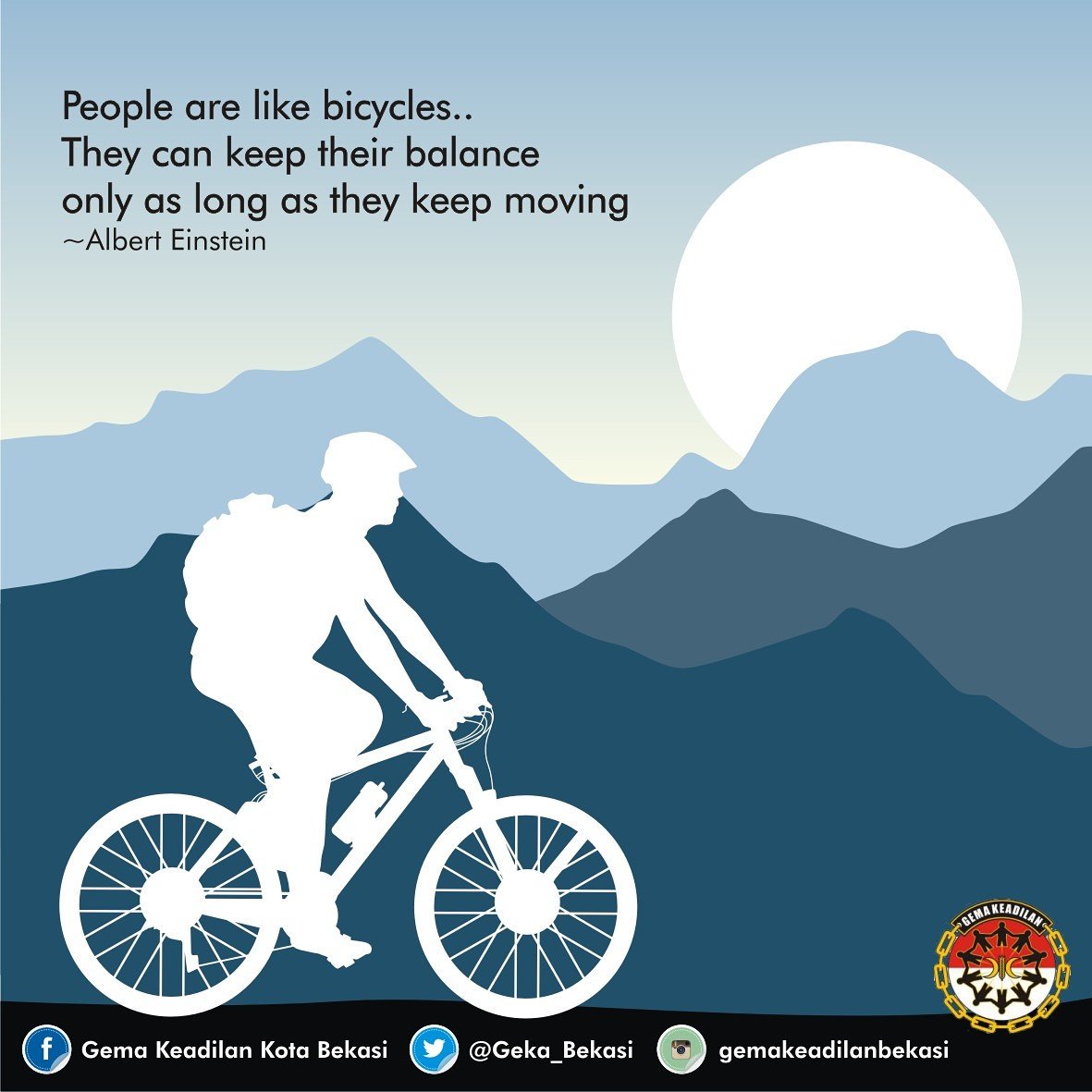 People are like bicycles.. They can keep their balance only as long as they keep moving ~Albert Einstein