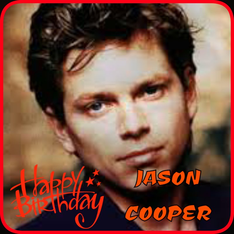  HAPPY BIRTHDAY JASON COOPER!! 