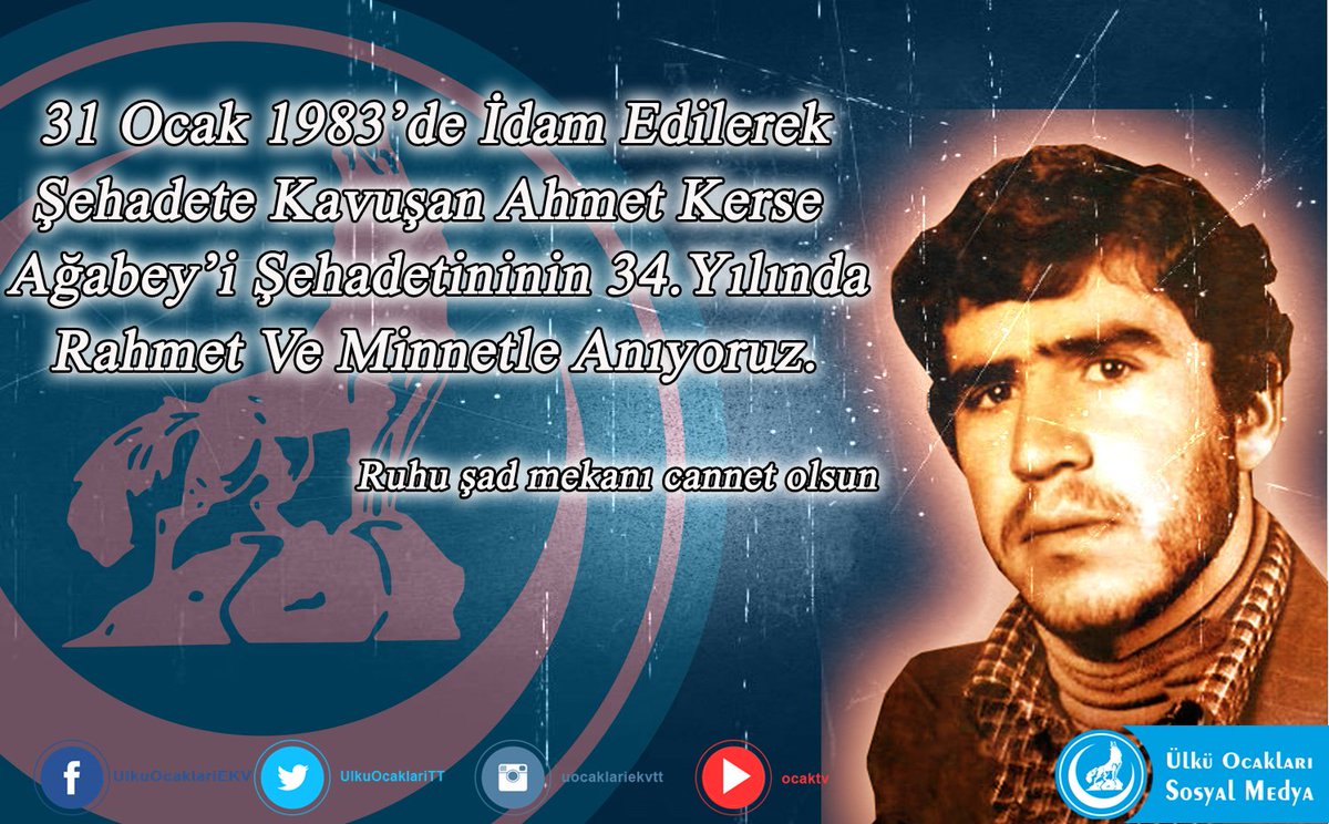 31 Ocak 1983’de İdam Edilerek Şehadete Kavuşan Ahmet Kerse Ağabey’i Şehadetininin 34. Yıldönümünde Rahmet Ve Minnetle Anıyoruz.