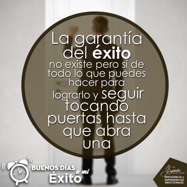 La garantía del éxito no existe pero sí de todo lo que puedes hacer para lograrlo. #BuenosDiasaMiExito #Coachingdeexito