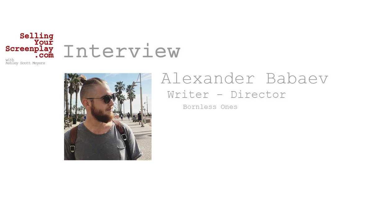 Ashley Meyers (@ashleymeyers) on Twitter photo Thanks Alexander Babaev for talking about your new film <a href="/bornlessones/">Bornless Ones</a> #screenwriting #scriptchat bit.ly/2jpKU5l Thanks Alexander Babaev for talking about your new film <a href="/bornlessones/">Bornless Ones</a> #screenwriting #scriptchat bit.ly/2jpKU5l