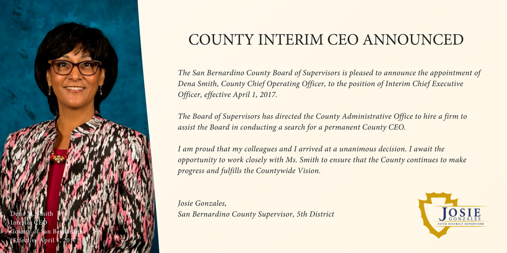 SupervisorJosie's tweet photo. The San Bernardino County BOS is pleased to announce the appointment of Dena Smith, County COO, to the position of Interim CEO. Eff. 4/1/17. https://t.co/DqDJeCxEDo