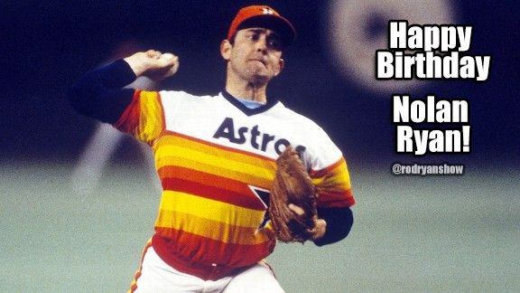 Happy Birthday To Nolan Ryan! 