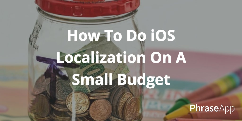 How to Do iOS Localization on a Small Budget via @PhraseApp buff.ly/2kmdCrf #ios #l10n