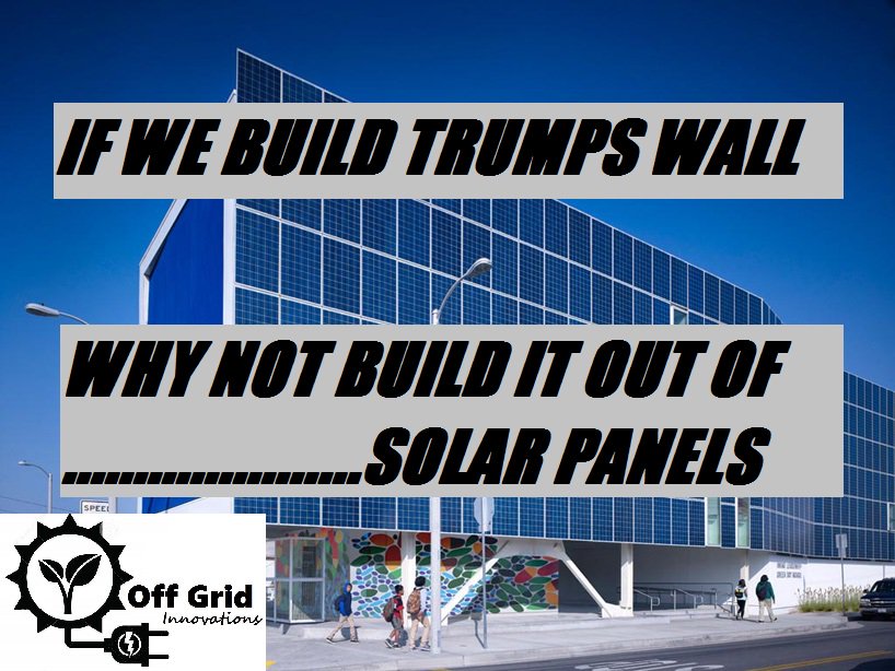 OG_innovations's tweet photo. #TRUMP #DONALDJTRUMP #SOLARPOWER #SOLARENERGY #SOLARPANELS #MEXICOWALL #RENEWABLEENERGY #FUNNY #WHYNOT #SOLARWALL #POWERMEXICO https://t.co/Ju3QTp9pMn