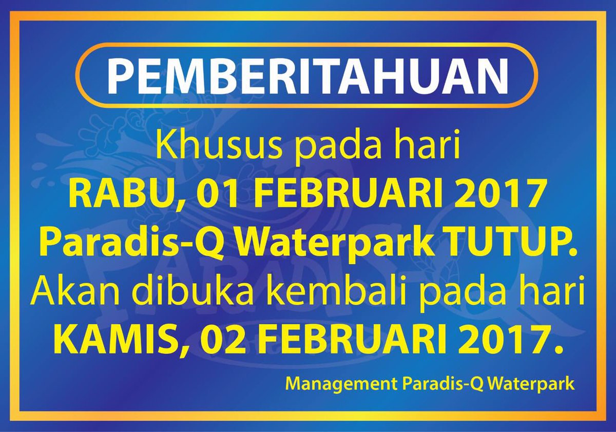 QubuResort's tweet photo. Informasi untuk sahabat ParadisQ, hari rabu tanggal 01 Febuari 2017 ParadisQ Water Park tutup. https://t.co/FcBvWhTUUa
