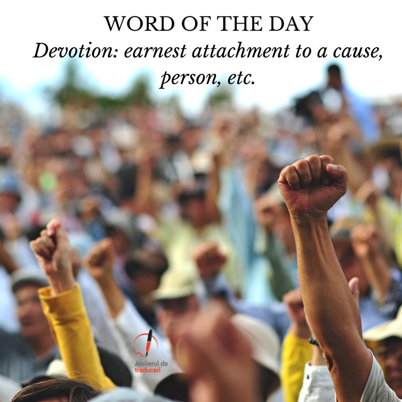 StudioTranslate's tweet photo. #WordoftheDay #atelieruldetraduceri #translatestudio #devotion https://t.co/5W7oVWEcvS