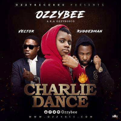 yetanotherhit's tweet photo. Video: Ozzybee “Charlie dance” Ft. Vector &amp; Ruggedman https://t.co/LQzo6qZ0hb https://t.co/V0KE5zPX5Z