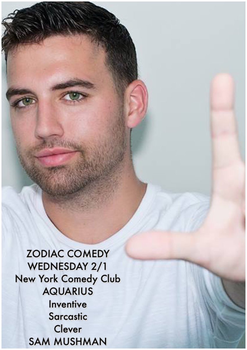 SAM MUSHMAN is here tonight at #NewYorkComedyClub ! Come check out the Aquarius Edition at 7pm! Aquarius guests are FREE! #Zodiac #aquarius