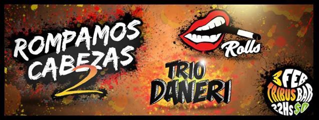 Viernes 3 de Febrero - ROLLS + TRIO DANERI - Entrada Gratis!