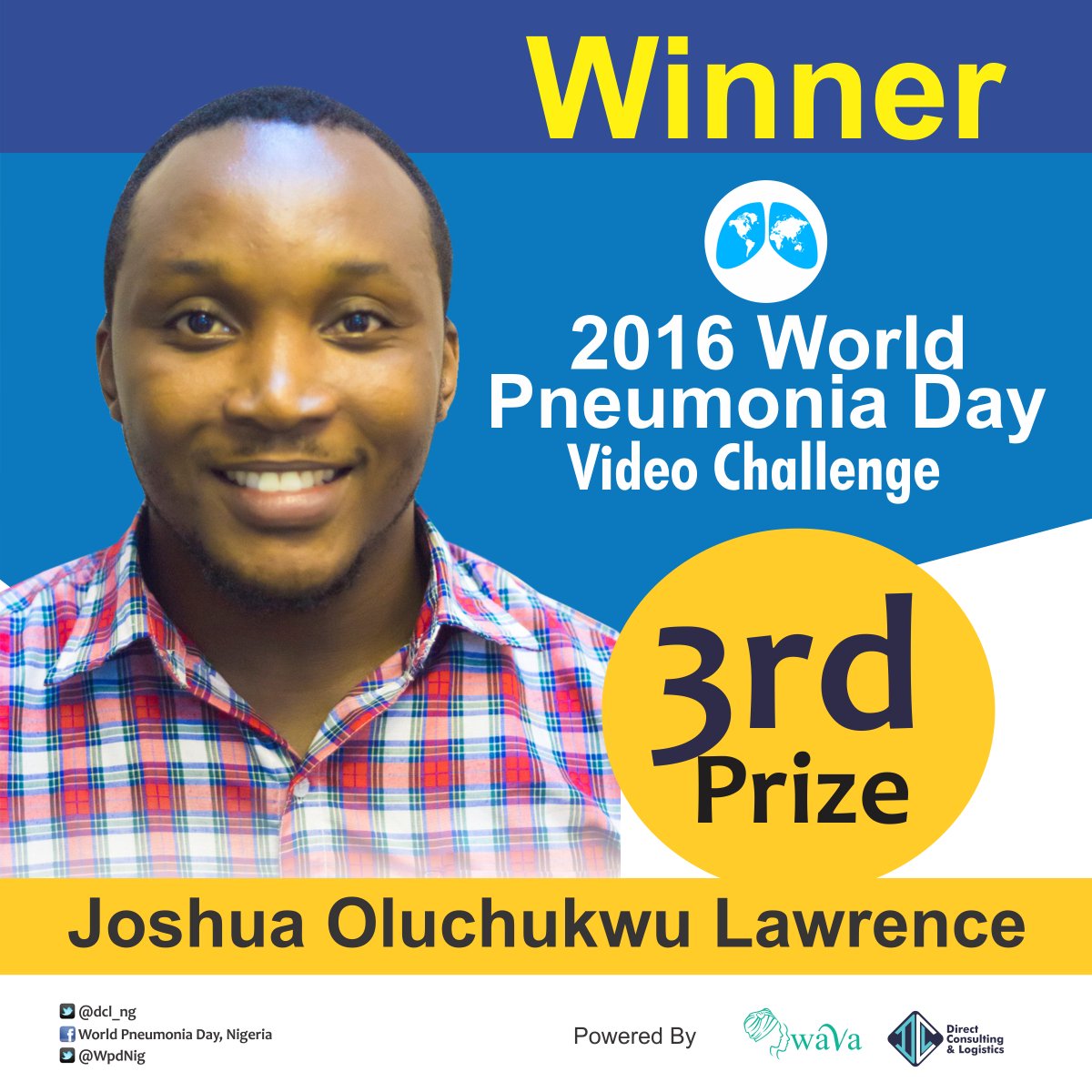 WPDNig's tweet photo. The 3rd Place🥉Winner of the 2016 World Pneumonia Day Video Challenge is JOSHUA OLUCHUKWU LAWRENCE. Congratulations!👏🏾 #NigFundVaccines https://t.co/4sVOtGrEkp