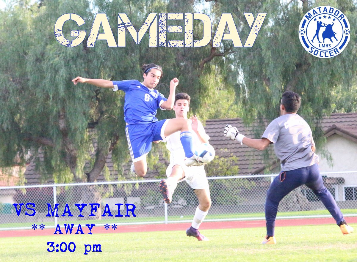 LMBoysSoccer's tweet photo. GAMEDAY!! AT Mayfair at 3pm #ChasingLeague @LaMiradaBlog @lmhs_student @MatadorBullpen @LMHSASB then head to the Girls Senior Night at 5 https://t.co/LCUUGYQfh0