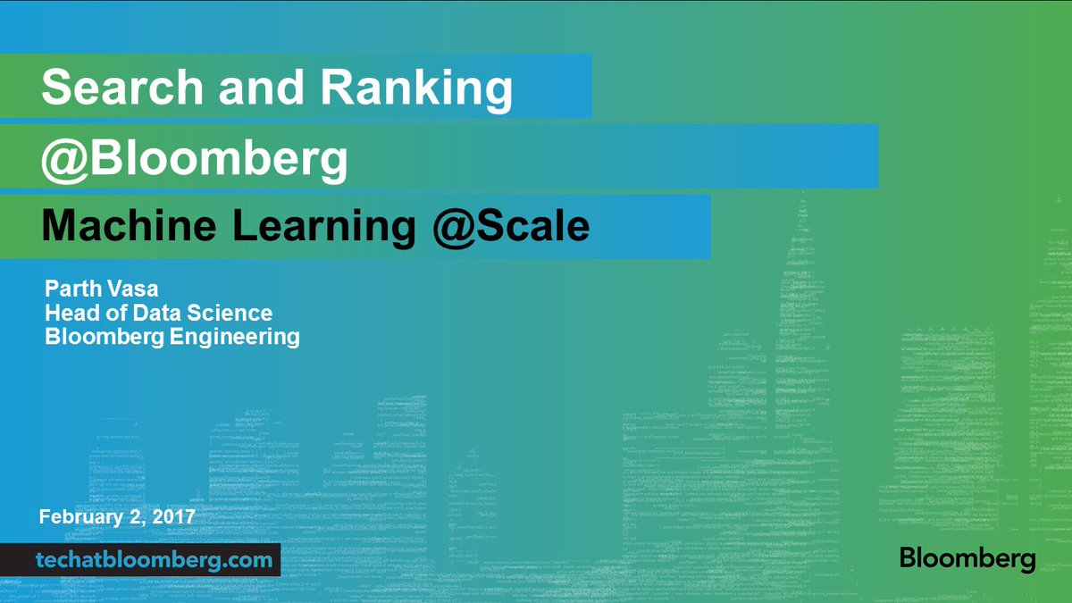 TechAtBloomberg's tweet photo. Learn about 'Search & Ranking @Bloomberg' from @awakeinbrooklyn tomorrow during #MachineLearningatScale in NYC (2/2) https://t.co/lPC80ERpfb https://t.co/SQpZymyyta