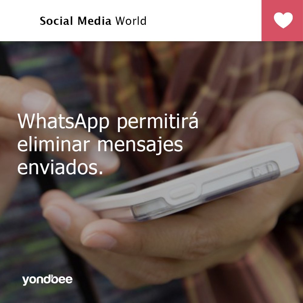 Yondbee's tweet photo. ¡POR FIN! #Whatsapp permitirá eliminar mensajes enviados. #SociaMediaNews https://t.co/8dr9wigh14
