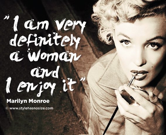 mattymatica's tweet image. I am very definitely a woman and I enjoy it. - Marilyn Monroe. #quote #inspiration