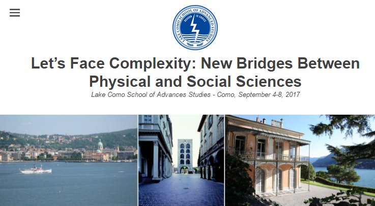 Join us at the 1st Lake Como School Let's Face Complexity: New Bridges Between Physical and Social Sciences. Details lfcs.lakecomoschool.org