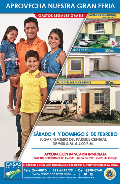 GRAN NUEVA FERIA DE VENTAS DE CASAS PACIFICAS ESTE 4 Y 5 DE FEBRERO EN EL GAZEBO DEL PARQUE CENTRAL. 264-0890  396-6474/75