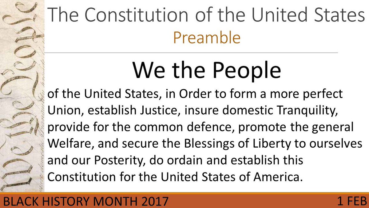 Black History Month project: Let’s read through the US #Constitution. Now
is a VERY good time to do so! Today, the Preamble: #WeThePeople