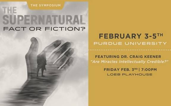 Symposia Christi at the Purdue Symposium Feb. 3-5 - "The Supernatural: Fact or Fiction" including LIVE STREAM event! symposiachristi.net