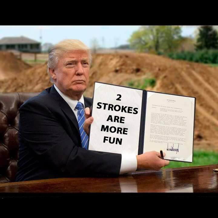 Enduro21's tweet photo. .@realDonaldTrump knows where it's at! 👌👌👌 #2strokesrule https://t.co/gpZnBlRKO0
