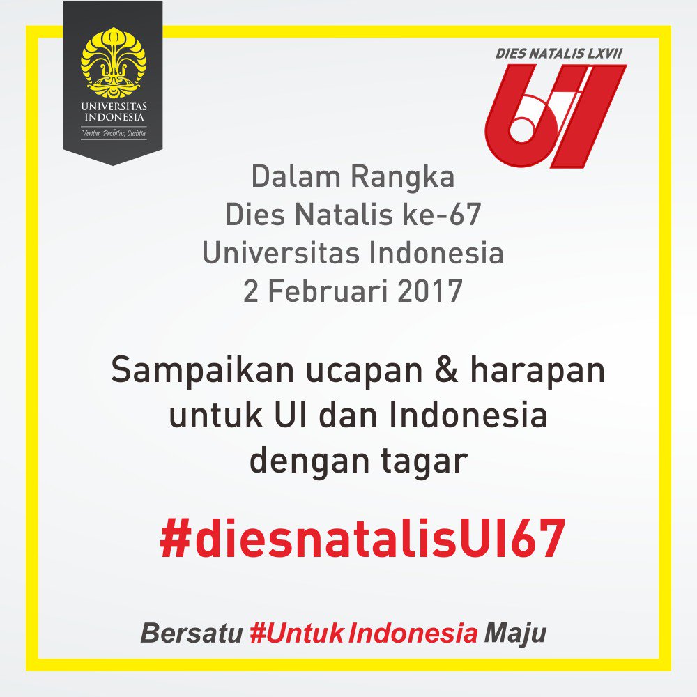 23) Sampaikan ucapan dan harapan untuk <a href="/univ_indonesia/">UniversitasIndonesia</a> dan #untukIndonesia dengan tagar #DiesNatalisUI67 😃