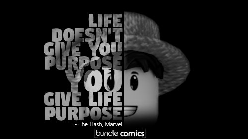 bundle_Comics's tweet photo. Life doesn't give you purpose, you give life purpose.
RT and follow!
#BundleComics #ROBLOX #ROBLOXDev #RBXDev https://t.co/3OVAa2kcz0