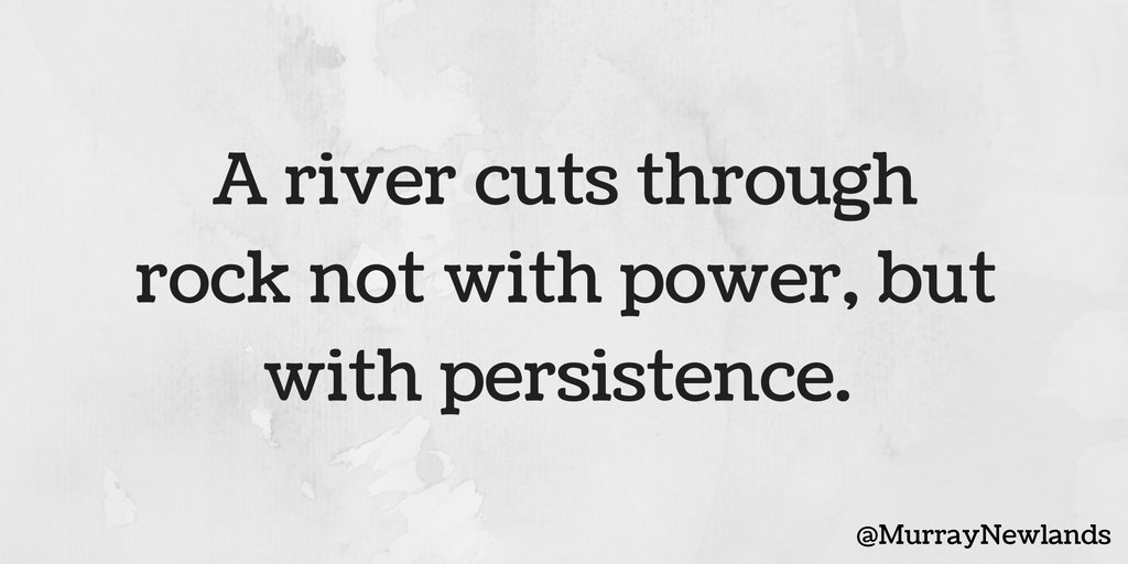 MurrayNewlands's tweet photo. A river cuts through rock not with power, but with persistence. #Motivation #ThursdayThoughts #Inspiration #DontGiveUp https://t.co/MDAEfKKJr8