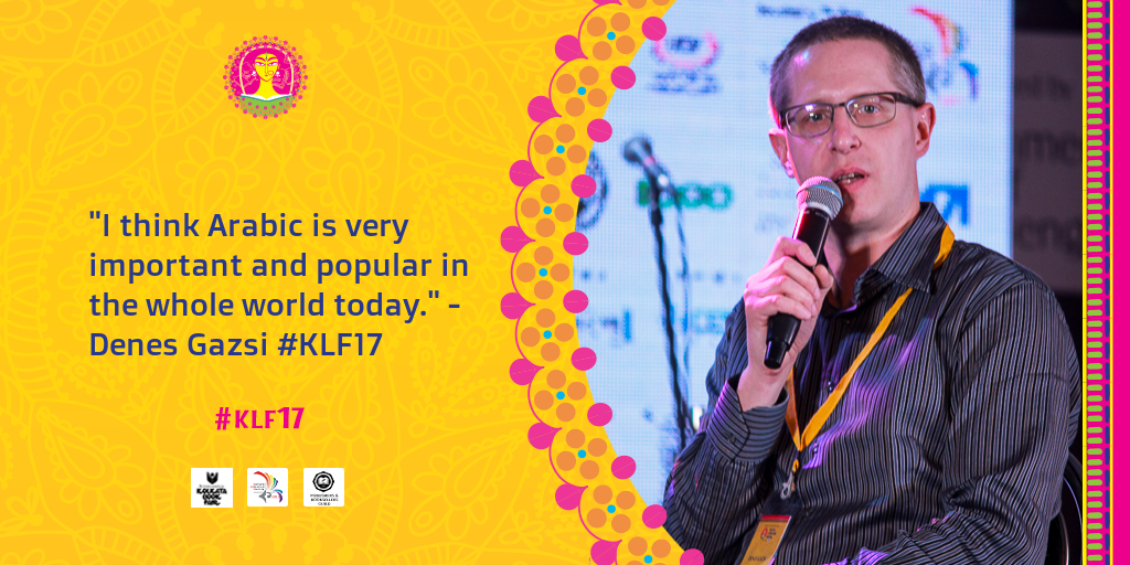 kolkataboimela's tweet photo. "I think Arabic is very important and popular in the whole world today." - Denes Gazsi #KLF17 https://t.co/n5x3pZN4rq