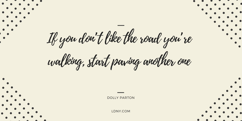 LdnyHQ's tweet photo. If you don’t like the road you’re walking, start paving another one @DollyParton 
#Ladyboss #Bosslady #DressToInvest #DressForChange https://t.co/On00sxdhQu